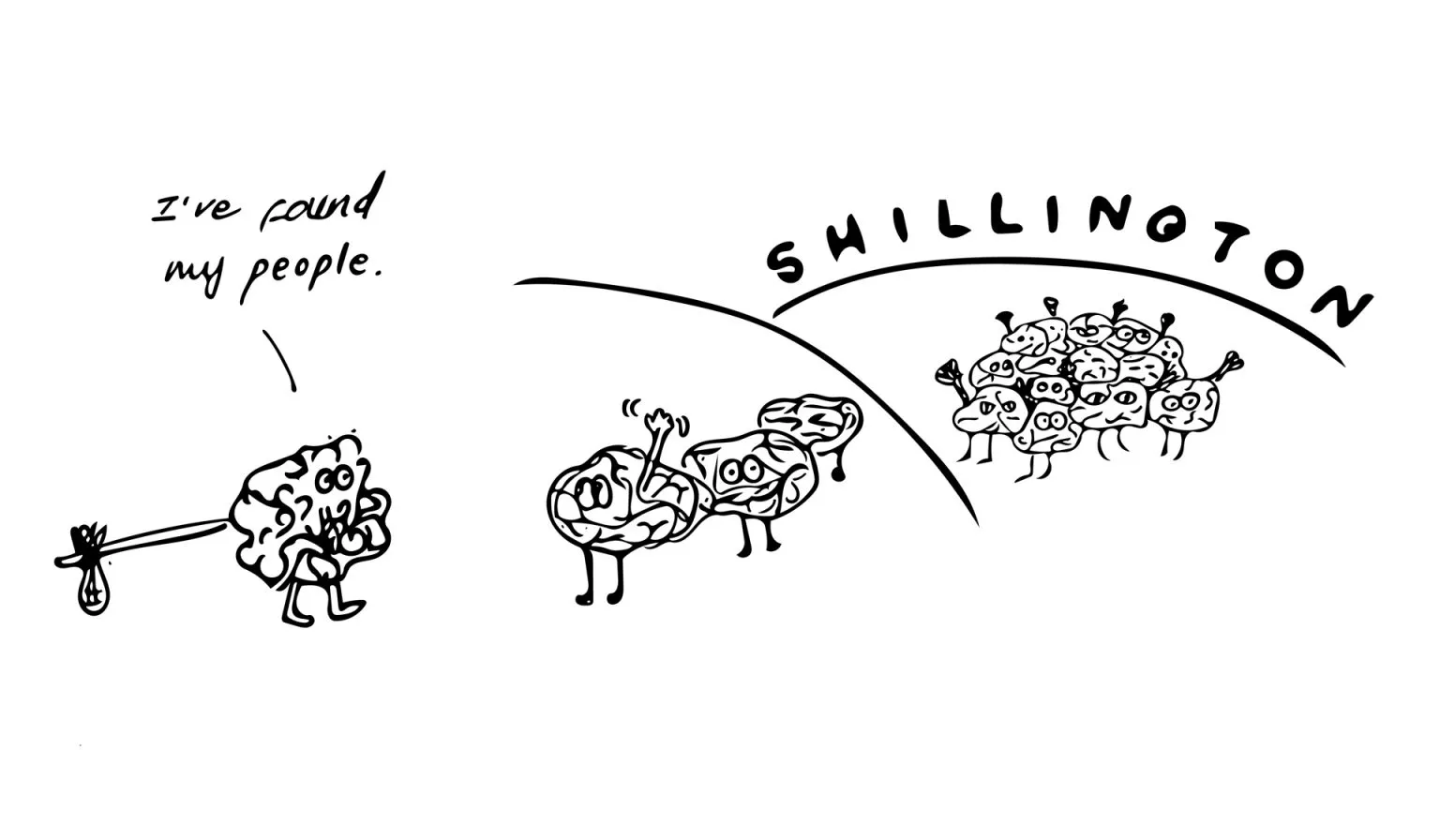 A brain-shaped cartoon character, holding a stick with a bag, approaches a group of similar brain characters celebrating under a "SHILLINGTON" sign. The approaching brain character says, "I've found my people.