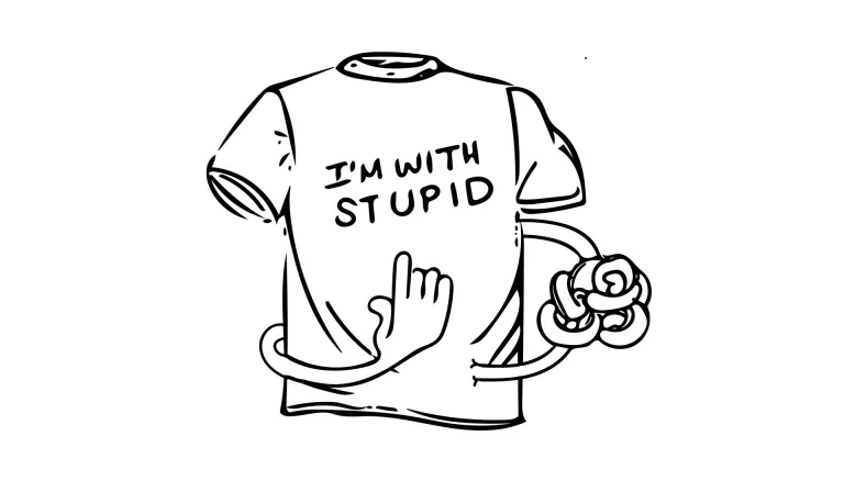 A black and white illustration of a t-shirt with the text "I'M WITH STUPID" printed on it. Two cartoonish arms extend from the shirt, one pointing to the text and the other holding a knotted object, possibly representing tangled thoughts or confusion.