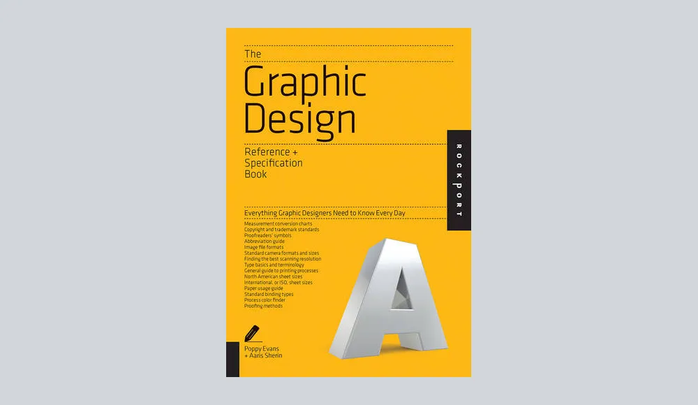 The image shows the cover of "The Graphic Design Reference + Specification Book" by Poppy Evans and Aaris Sherin. The cover is yellow with black and white text, featuring a large, metallic letter "A" at the bottom center.