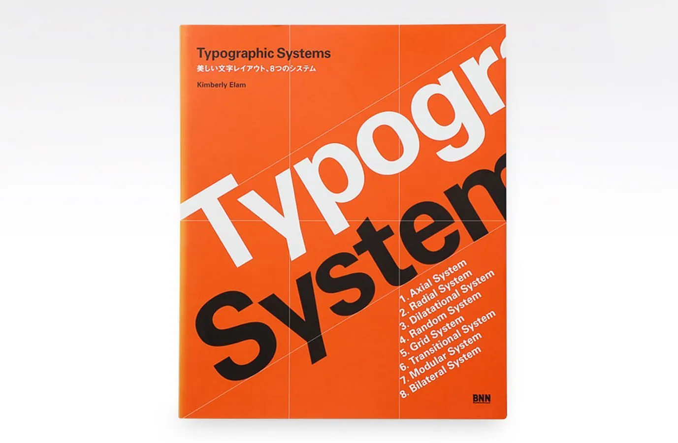 An orange book titled "Typographic Systems" by Kimberly Elam features a bold, black and white angular design with fragmented large text across the cover. The book lists several systems: Axial, Radial, Dilational, Random, Grid, Modular, Transitional, and B